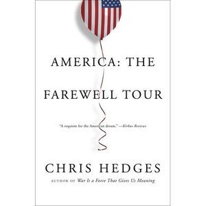 America: The Farewell Tour -- Chris Hedges
